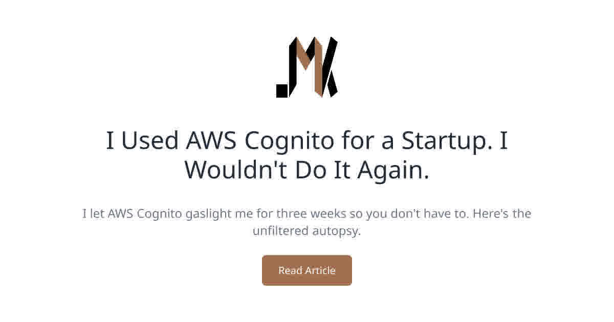 创业项目用 AWS Cognito 做认证,三个星期后我后悔了:一份技术选型避坑复盘