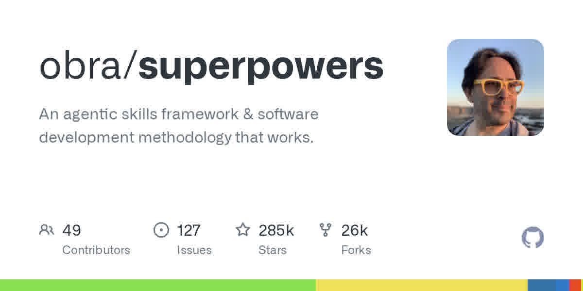 Superpowers:28 万星的 Agent 技能框架,让 AI 编程助手按软件工程方法论干活